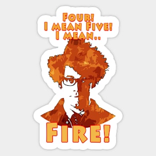 Four, Five, FIRE Sticker